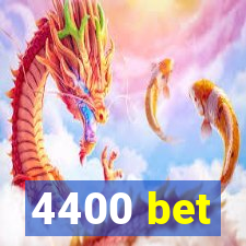 4400 bet